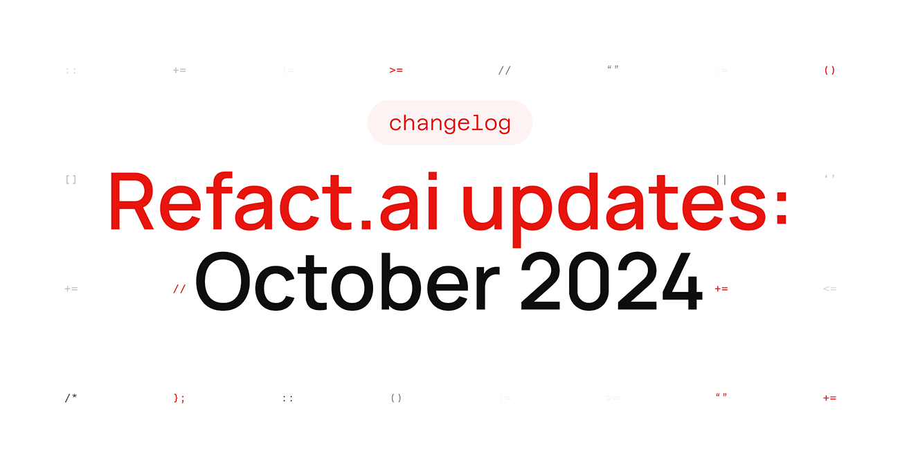 Refact.ai Changelog: How to Simplify Your Workflow and Take Control of Your Data