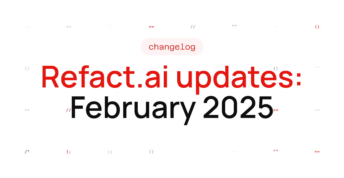 Refact.ai February Changelog: Claude 3.7 Sonnet, MCP Servers Integration, New Pricing Model