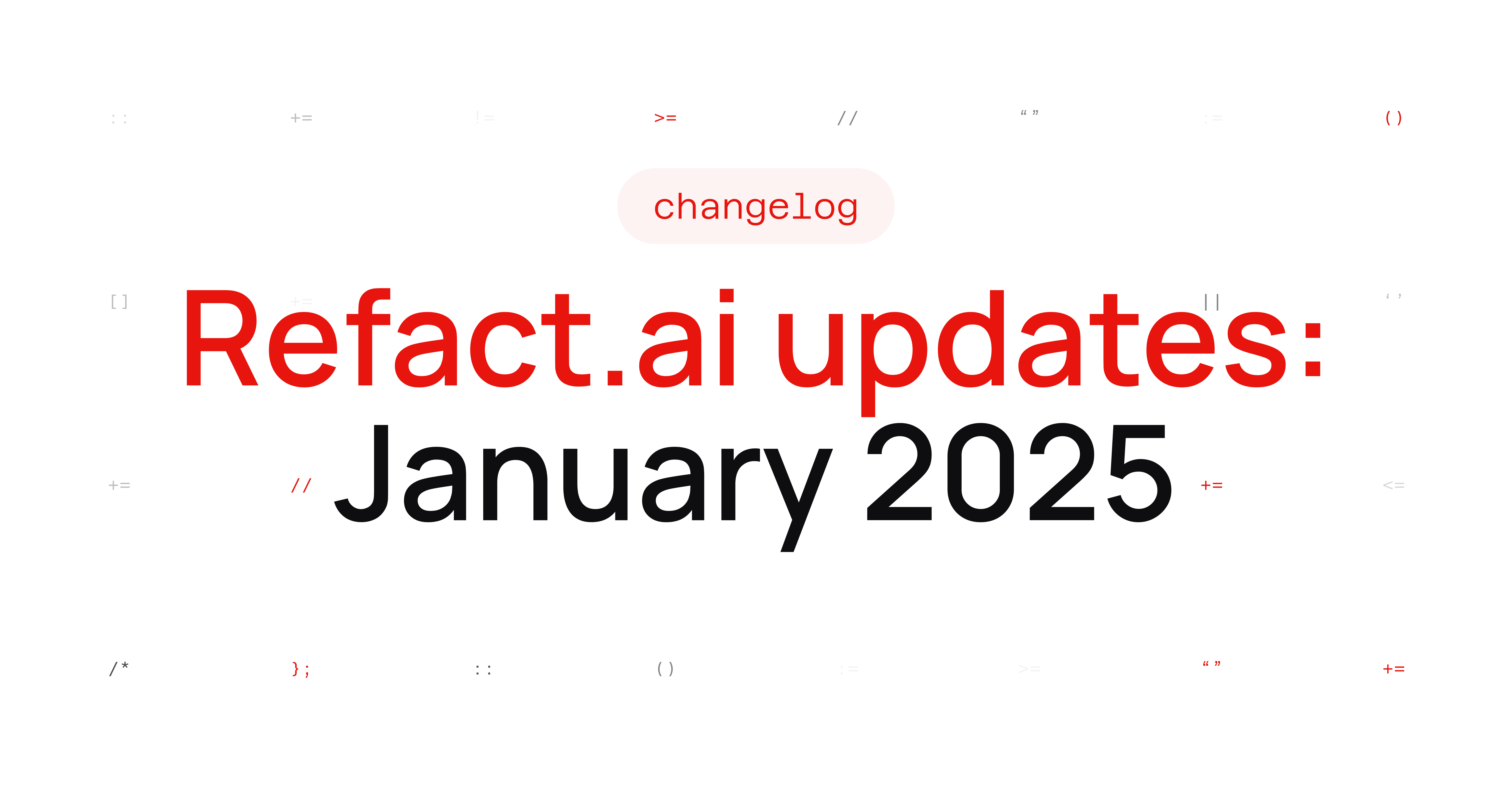 Refact.ai January Changelog: Autonomous AI Agent Available to Everyone