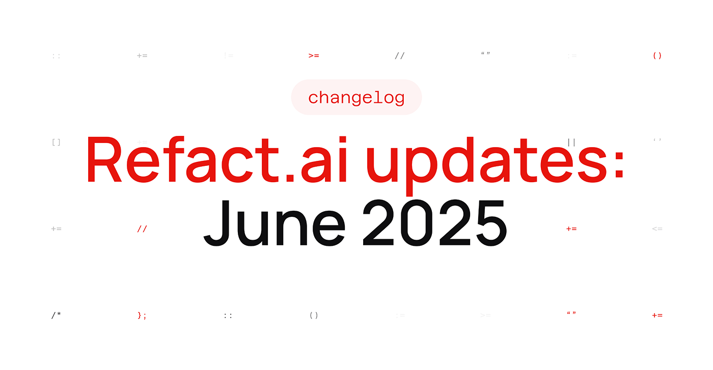 June Updates: Memory management in AI Agent [Team Waitlist open]; Context engineering webinar; What devs build with Refact.ai?